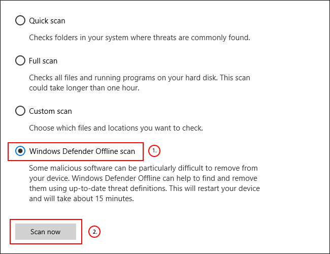 Elija Escaneo sin conexión de Windows Defender, luego haga clic en Escanear ahora